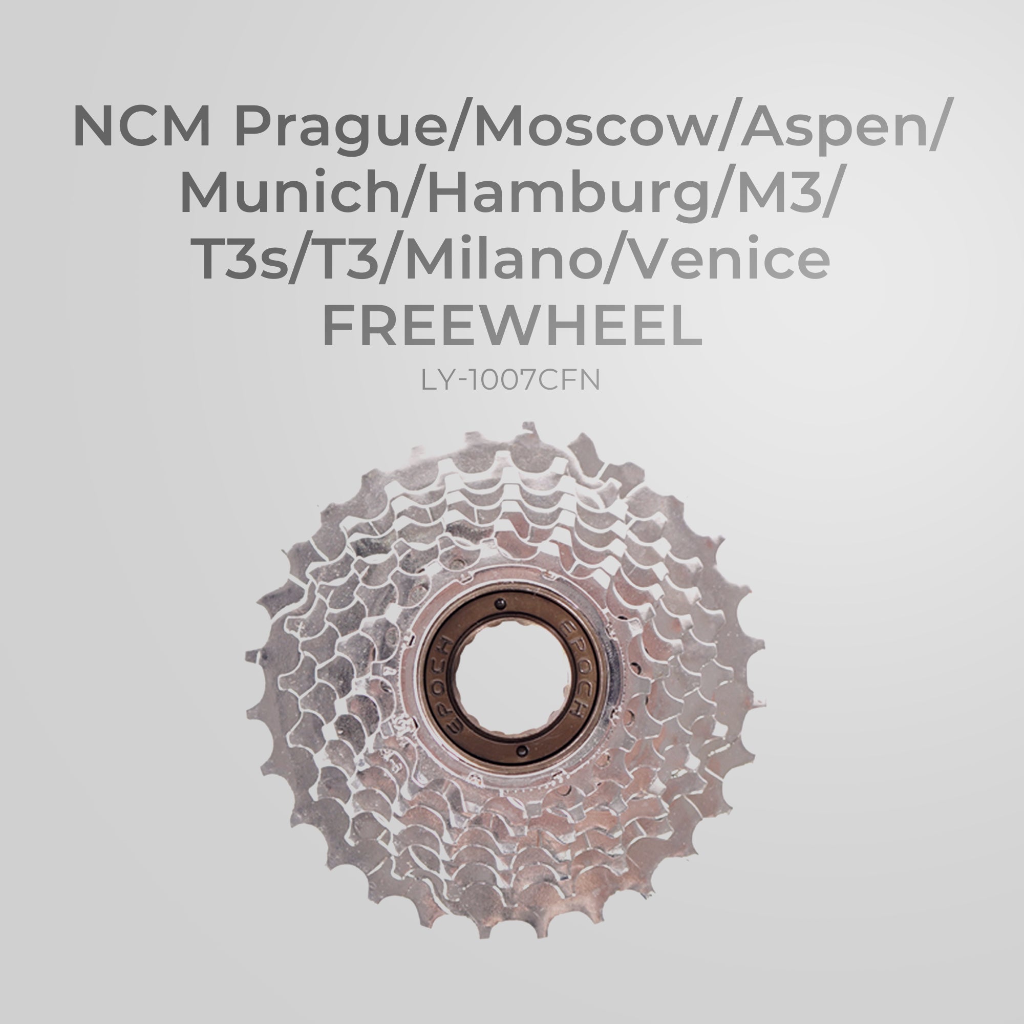 NCM Prague/Moscow/Aspen/Munich/Hamburg/M3/T3s/T3/Milano/Venice Freewheel - LY-1007CFN
